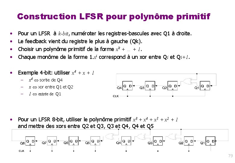 Construction LFSR pour polynôme primitif • • Pour un LFSR à k-bit, numéroter les