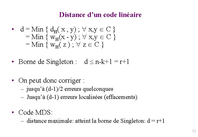 Distance d’un code linéaire • d = Min { d. H( x , y)