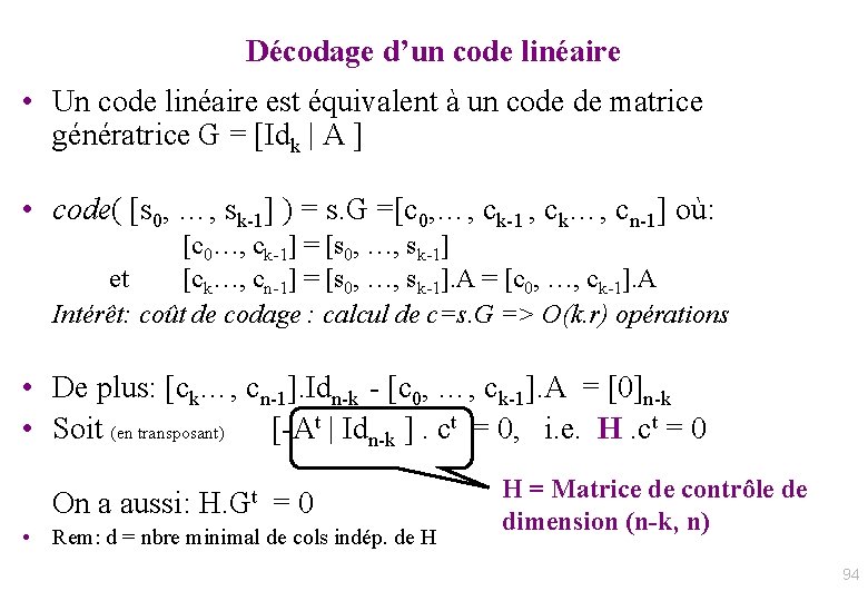 Décodage d’un code linéaire • Un code linéaire est équivalent à un code de