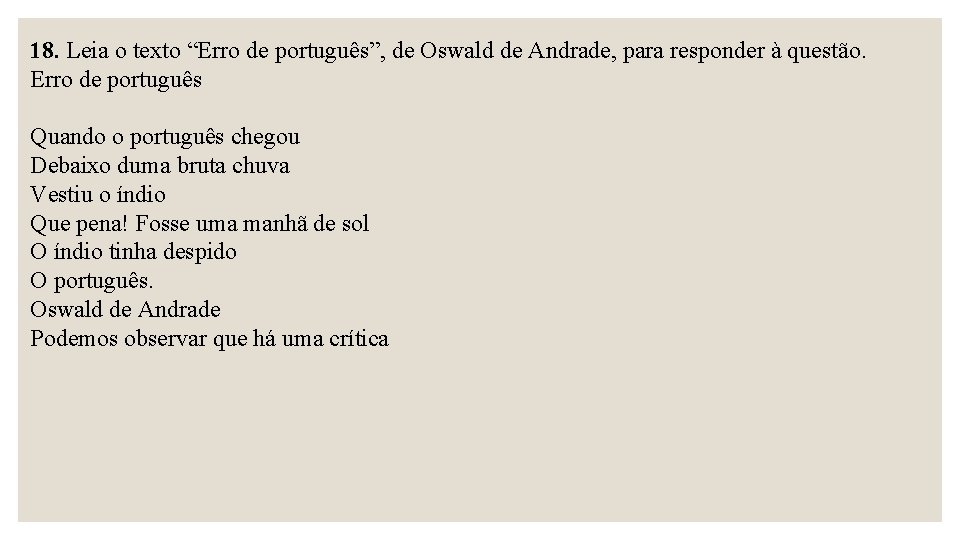 18. Leia o texto “Erro de português”, de Oswald de Andrade, para responder à