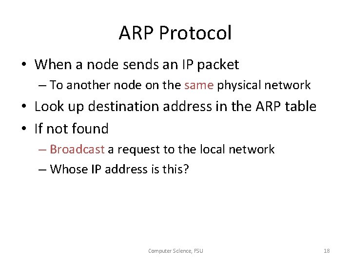 ARP Protocol • When a node sends an IP packet – To another node