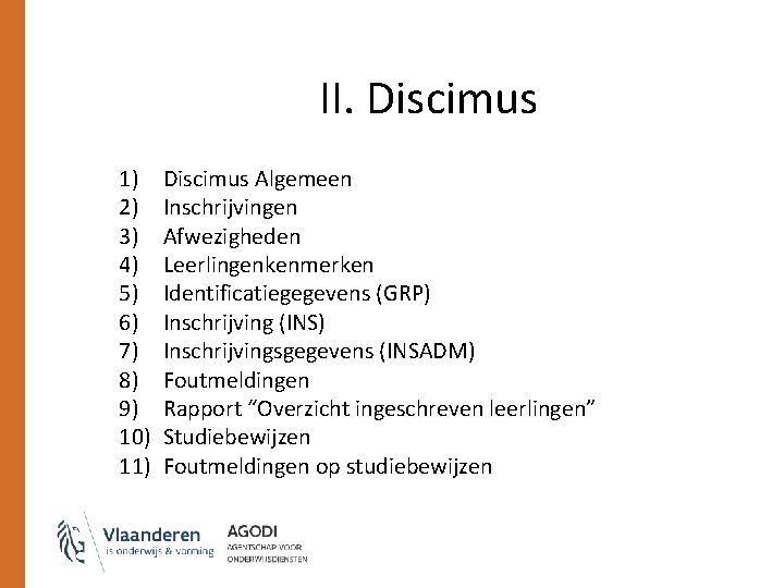 II. Discimus 1) 2) 3) 4) 5) 6) 7) 8) 9) 10) 11) Discimus