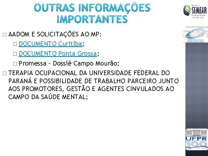 OUTRAS INFORMAÇÕES IMPORTANTES � AADOM E SOLICITAÇÕES AO MP: � DOCUMENTO Curitiba; � DOCUMENTO