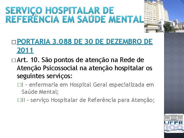 SERVIÇO HOSPITALAR DE REFERÊNCIA EM SAÚDE MENTAL �PORTARIA 3. 088 DE 30 DE DEZEMBRO