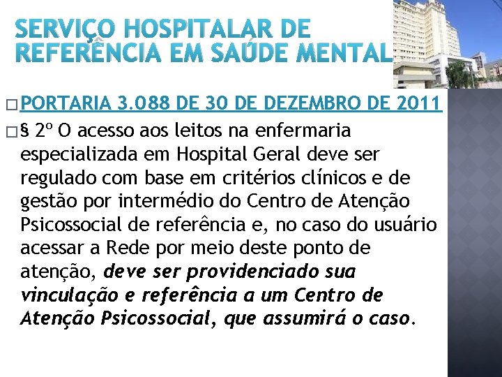 SERVIÇO HOSPITALAR DE REFERÊNCIA EM SAÚDE MENTAL �PORTARIA 3. 088 DE 30 DE DEZEMBRO