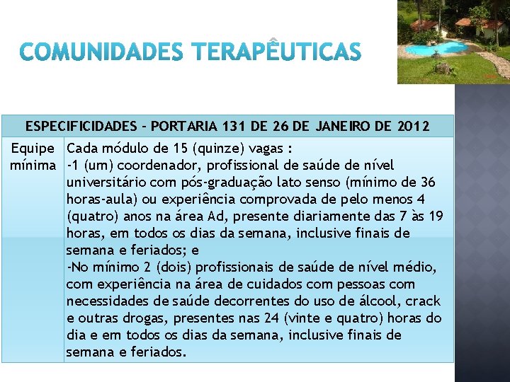 COMUNIDADES TERAPÊUTICAS ESPECIFICIDADES - PORTARIA 131 DE 26 DE JANEIRO DE 2012 Equipe Cada