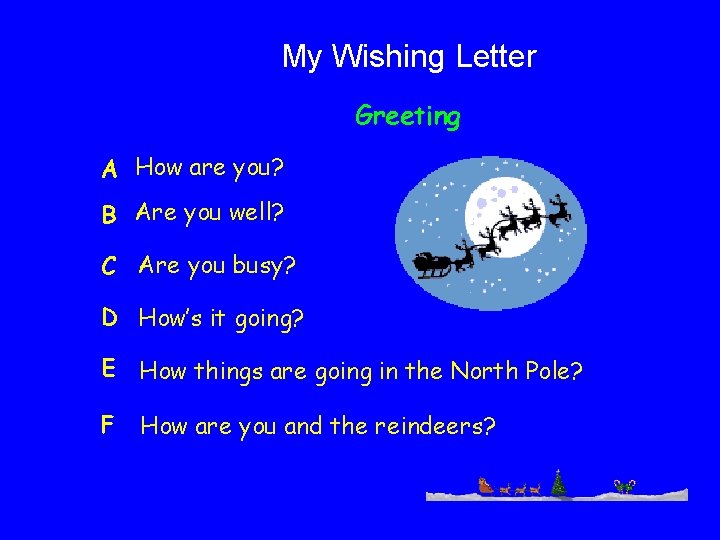 My Wishing Letter Greeting A How are you? B Are you well? C Are