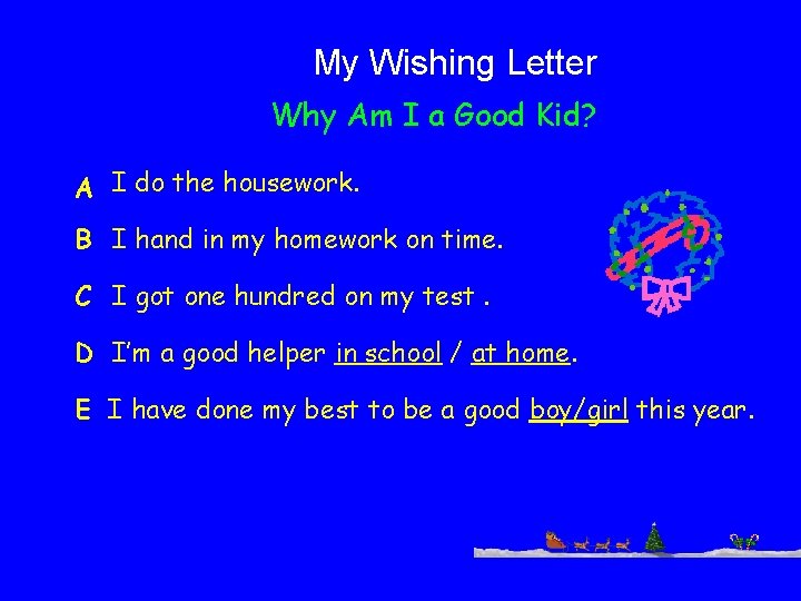 My Wishing Letter Why Am I a Good Kid? A I do the housework.