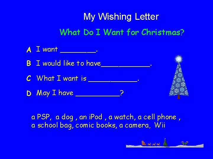 My Wishing Letter What Do I Want for Christmas? A I want ____. B