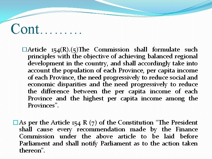 Cont……… �Article 154(R). (5)The Commission shall formulate such principles with the objective of achieving