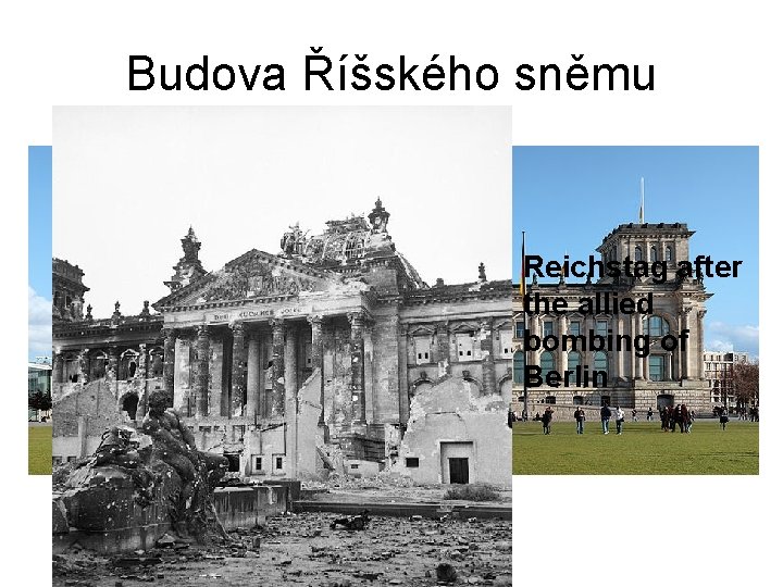 Budova Říšského sněmu • Budova Reichstagu byla vystavěna jako sídlo Reichstagu, původního parlamentu Německé