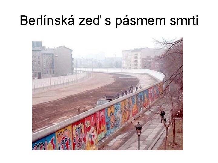 Berlínská zeď s pásmem smrti 