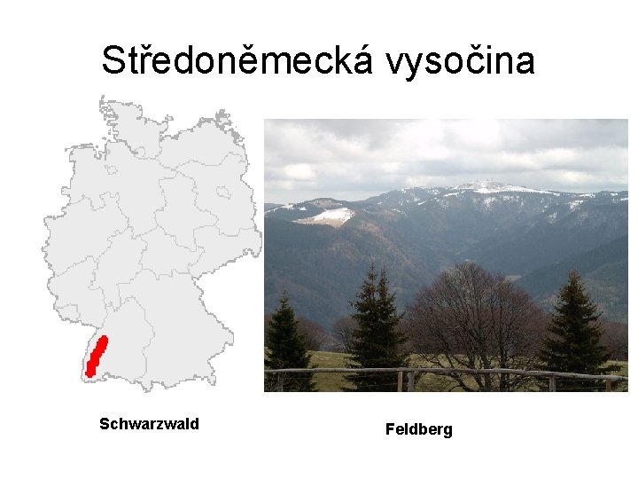 Středoněmecká vysočina • Středoněmecká vysočina nabývá směrem od severu k jihu na výšce a