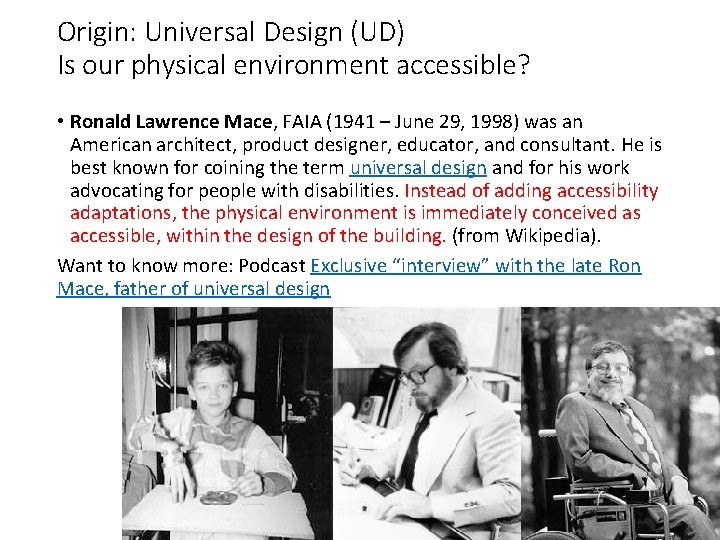 Origin: Universal Design (UD) Is our physical environment accessible? • Ronald Lawrence Mace, FAIA