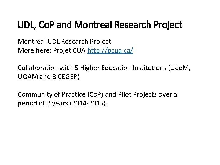 UDL, Co. P and Montreal Research Project Montreal UDL Research Project More here: Projet