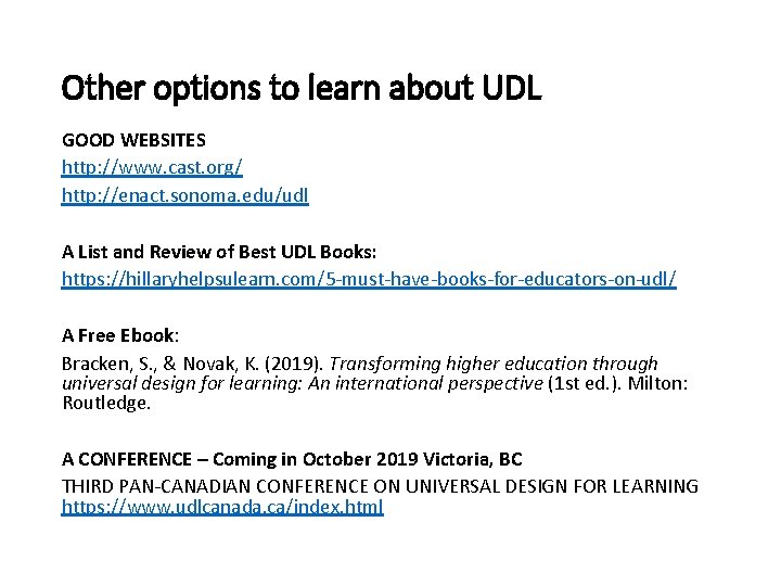 Other options to learn about UDL GOOD WEBSITES http: //www. cast. org/ http: //enact.