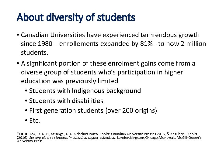 About diversity of students • Canadian Universities have experienced termendous growth since 1980 –