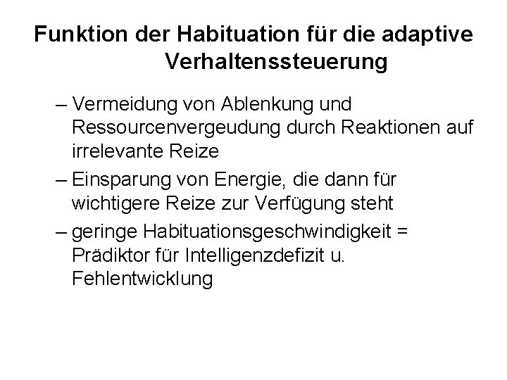 Funktion der Habituation für die adaptive Verhaltenssteuerung – Vermeidung von Ablenkung und Ressourcenvergeudung durch