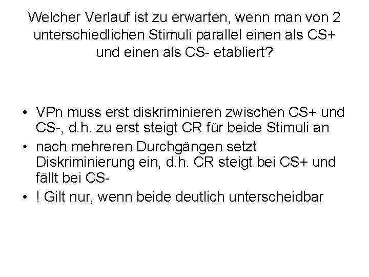 Welcher Verlauf ist zu erwarten, wenn man von 2 unterschiedlichen Stimuli parallel einen als