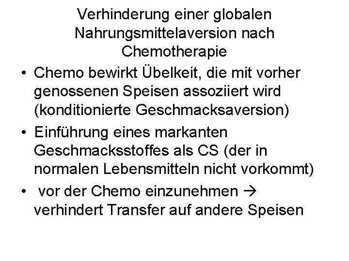 Verhinderung einer globalen Nahrungsmittelaversion nach Chemotherapie • Chemo bewirkt Übelkeit, die mit vorher genossenen