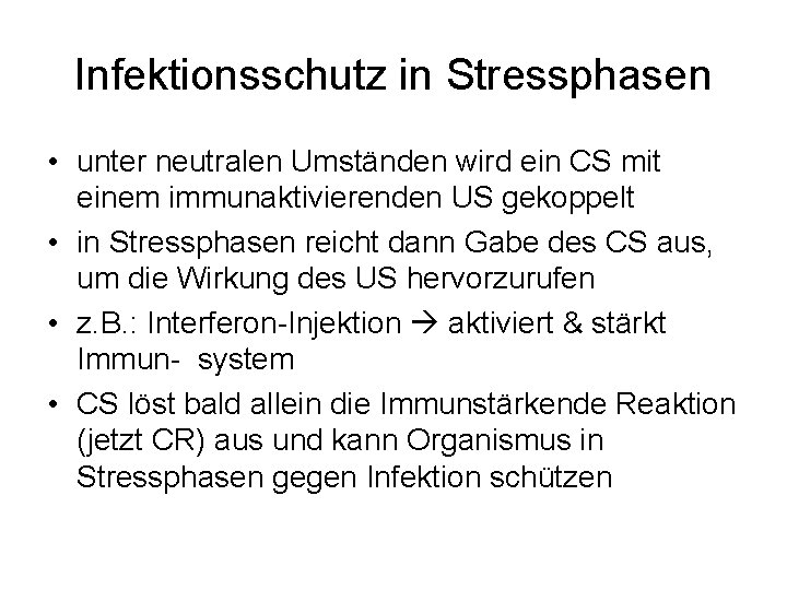 Infektionsschutz in Stressphasen • unter neutralen Umständen wird ein CS mit einem immunaktivierenden US