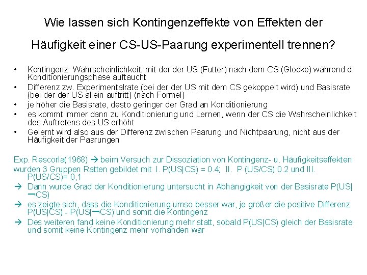 Wie lassen sich Kontingenzeffekte von Effekten der Häufigkeit einer CS-US-Paarung experimentell trennen? • •