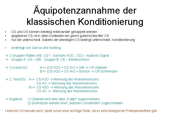 Äquipotenzannahme der klassischen Konditionierung • • • CS und US können beliebig miteinander gekoppelt