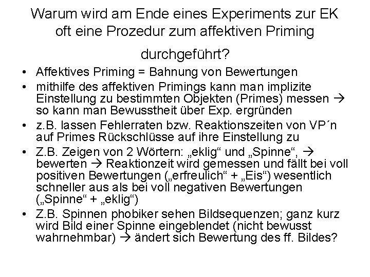 Warum wird am Ende eines Experiments zur EK oft eine Prozedur zum affektiven Priming