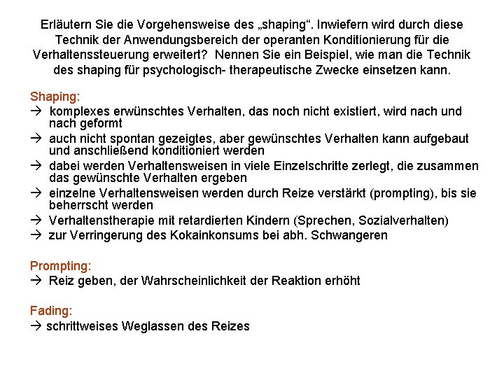 Erläutern Sie die Vorgehensweise des „shaping“. Inwiefern wird durch diese Technik der Anwendungsbereich der