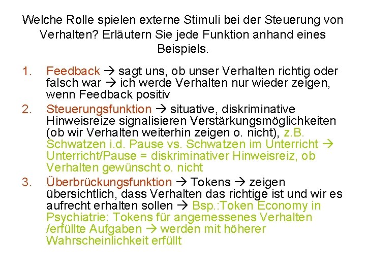 Welche Rolle spielen externe Stimuli bei der Steuerung von Verhalten? Erläutern Sie jede Funktion