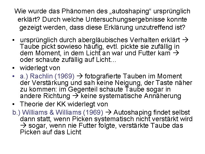 Wie wurde das Phänomen des „autoshaping“ ursprünglich erklärt? Durch welche Untersuchungsergebnisse konnte gezeigt werden,