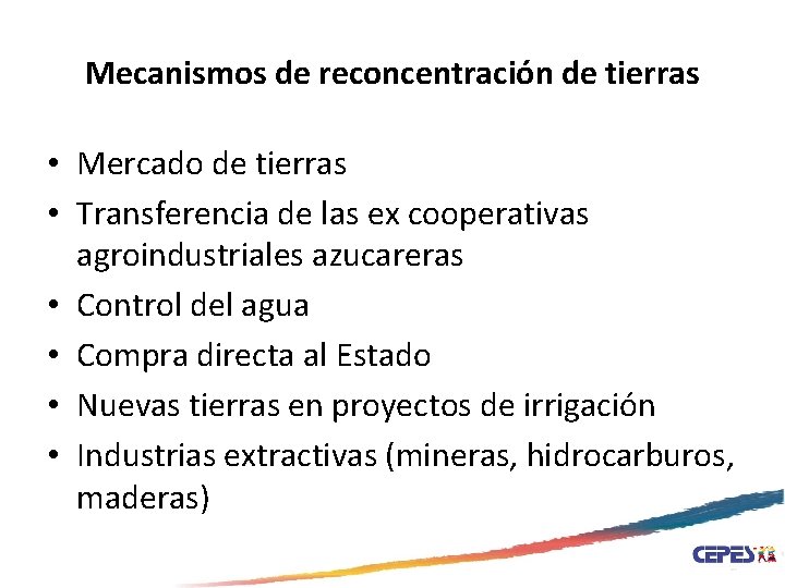 Mecanismos de reconcentración de tierras • Mercado de tierras • Transferencia de las ex