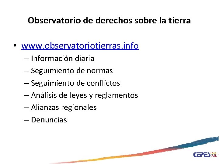 Observatorio de derechos sobre la tierra • www. observatoriotierras. info – Información diaria –