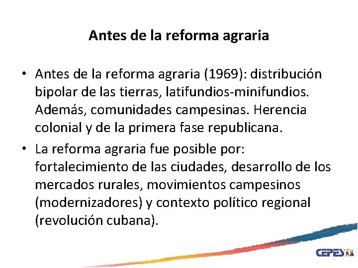 Antes de la reforma agraria • Antes de la reforma agraria (1969): distribución bipolar