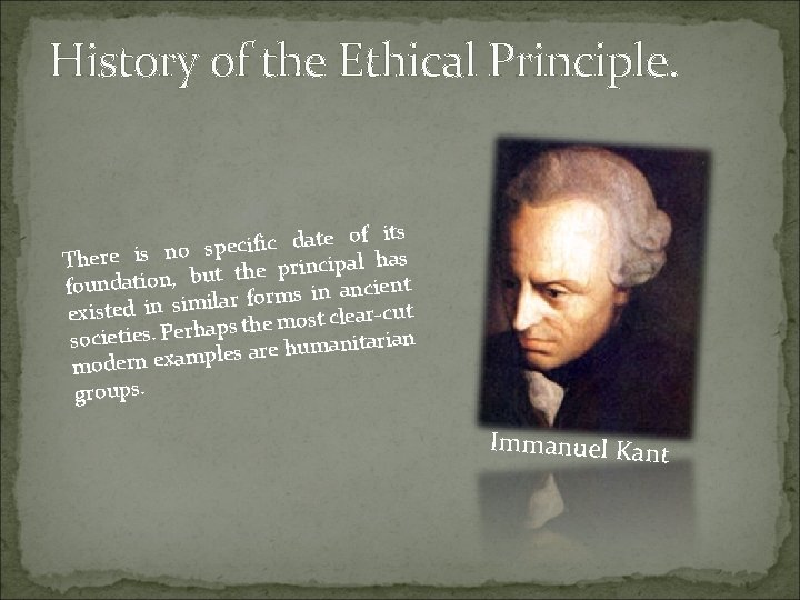 History of the Ethical Principle. f its o e t a d ic if