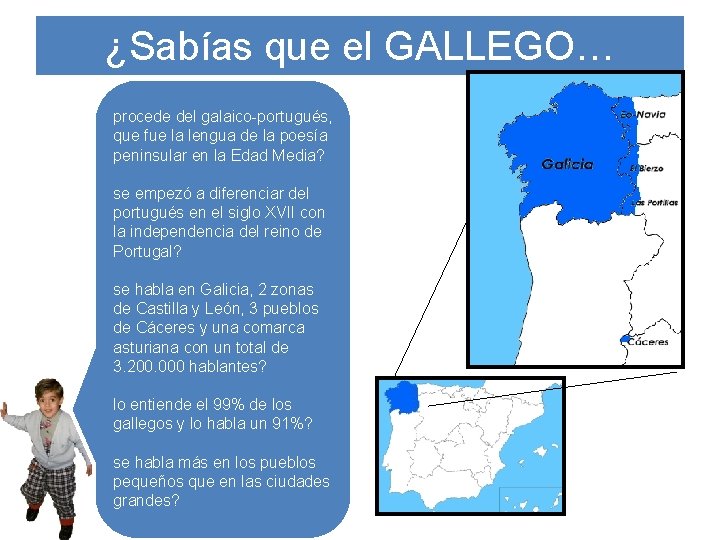 ¿Sabías que el GALLEGO… procede del galaico-portugués, que fue la lengua de la poesía