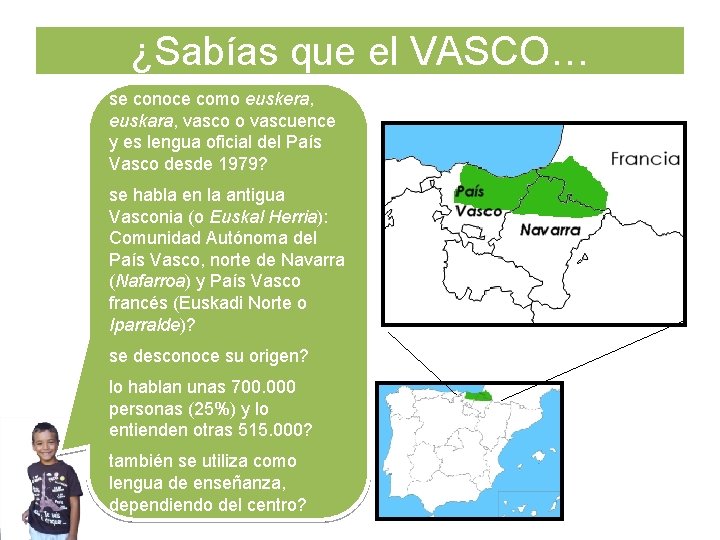 ¿Sabías que el VASCO… se conoce como euskera, euskara, vasco o vascuence y es