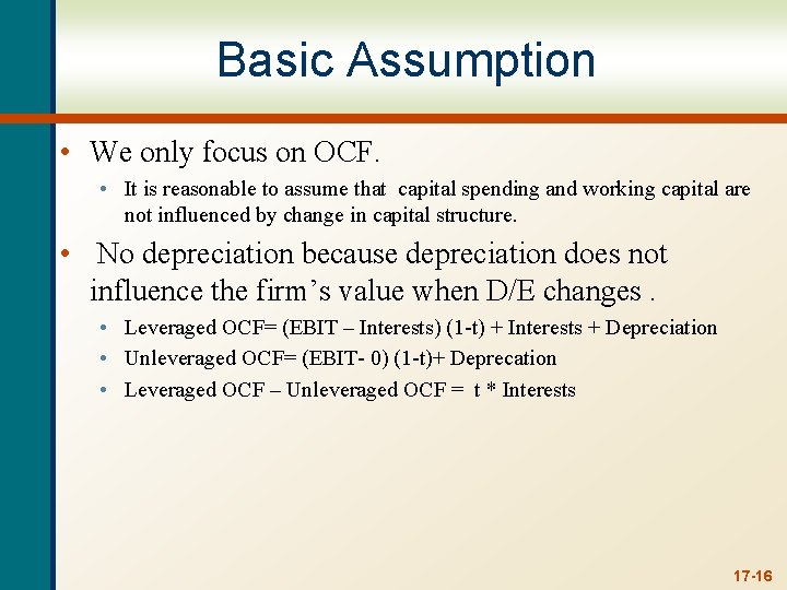 Basic Assumption • We only focus on OCF. • It is reasonable to assume