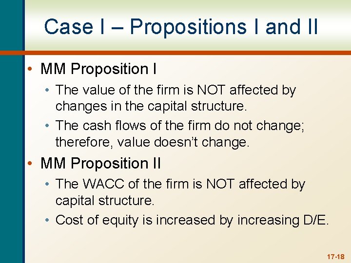 Case I – Propositions I and II • MM Proposition I • The value