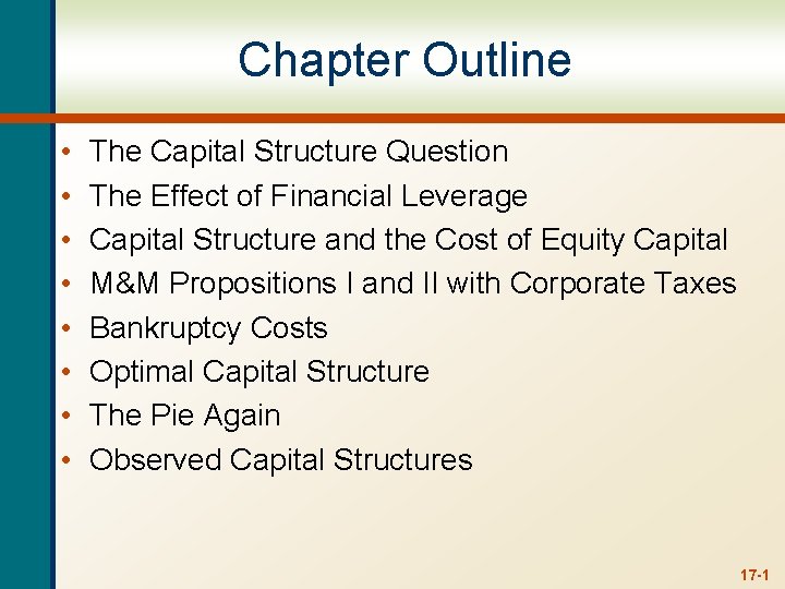 Chapter Outline • • The Capital Structure Question The Effect of Financial Leverage Capital