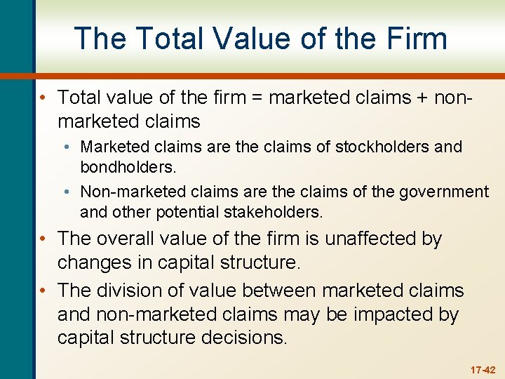 The Total Value of the Firm • Total value of the firm = marketed