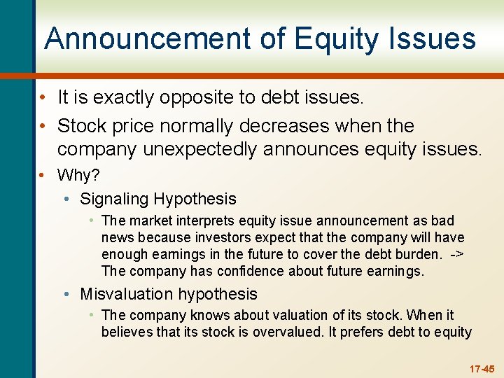 Announcement of Equity Issues • It is exactly opposite to debt issues. • Stock