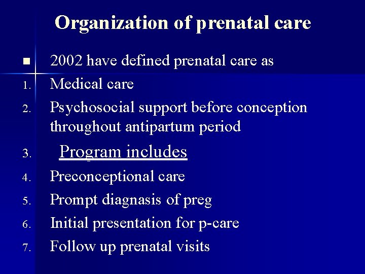 Organization of prenatal care n 1. 2. 3. 4. 5. 6. 7. 2002 have