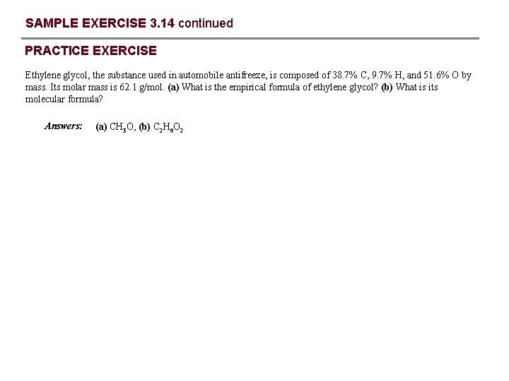 SAMPLE EXERCISE 3. 14 continued PRACTICE EXERCISE Ethylene glycol, the substance used in automobile