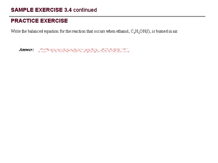 SAMPLE EXERCISE 3. 4 continued PRACTICE EXERCISE Write the balanced equation for the reaction