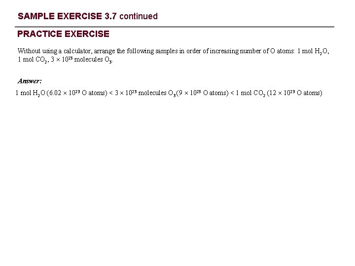 SAMPLE EXERCISE 3. 7 continued PRACTICE EXERCISE Without using a calculator, arrange the following