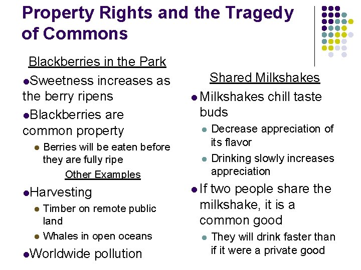Property Rights and the Tragedy of Commons Blackberries in the Park l. Sweetness increases