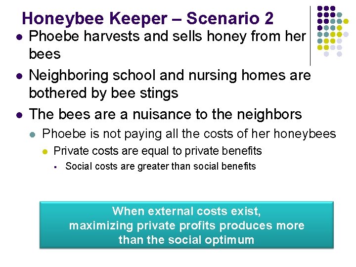 Honeybee Keeper – Scenario 2 l l l Phoebe harvests and sells honey from