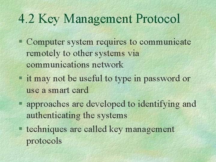 4. 2 Key Management Protocol § Computer system requires to communicate remotely to other