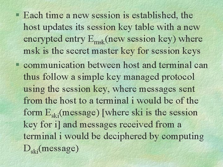 § Each time a new session is established, the host updates its session key